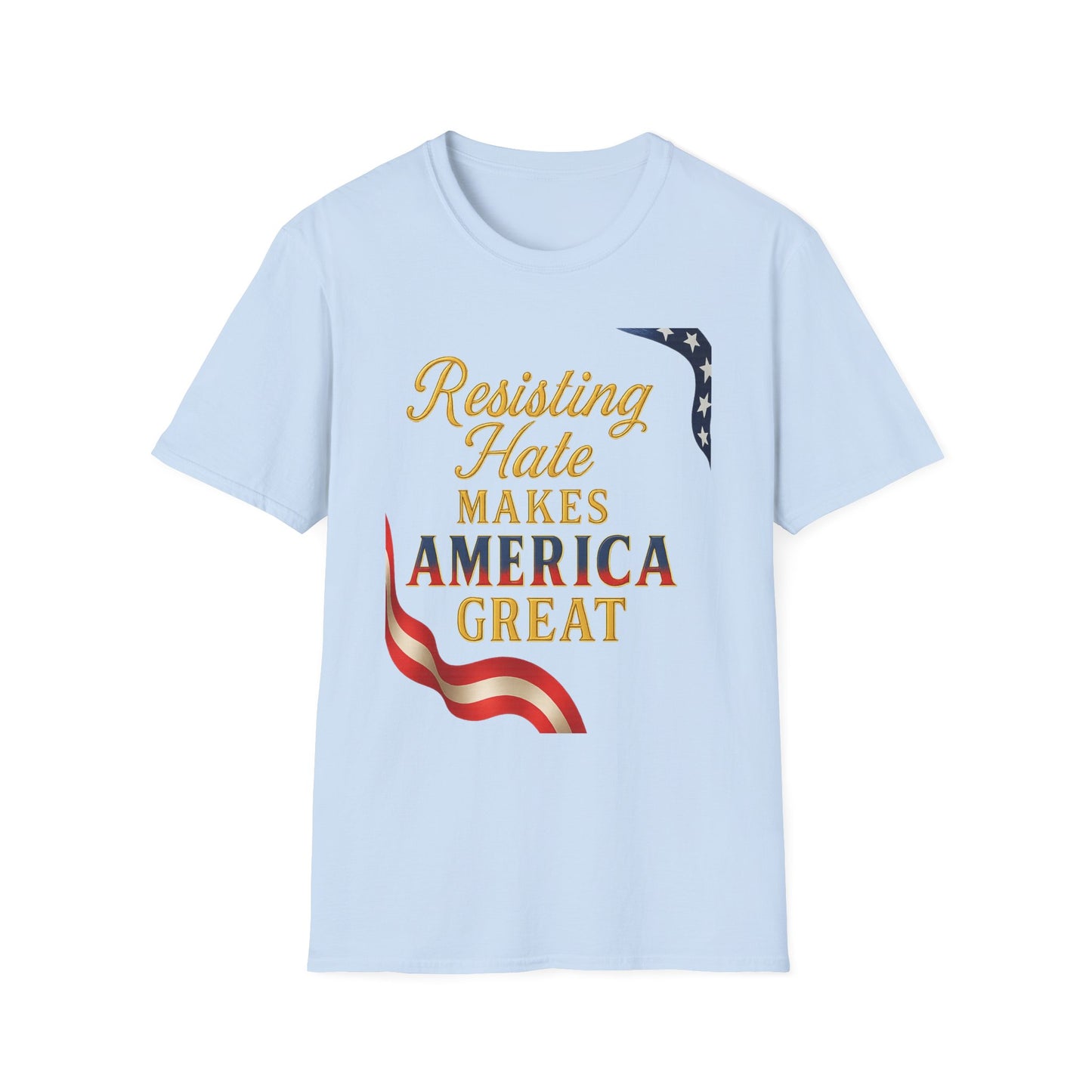 Patriotic T-Shirt, Resisting Hate Makes America Great Shirt, Unisex Tee, Equality Apparel, Gift for Activists, Comfortable Casual Wear